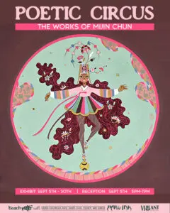 Artist’s Reception – Mijin Chun Presents: “Poetic Circus”