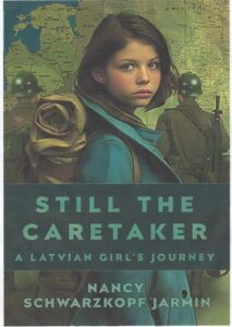 The Latvian Museum is hosting the Official Book Release of  STILL THE CARETAKER:  A LATVIAN GIRL’S JOURNEY by Nancy Schwarzkopf Jarmin