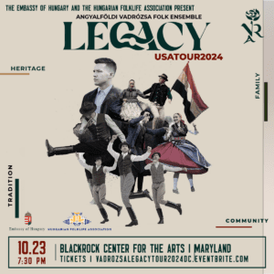 The Legacy USA Tour 2024 of the The Angyalföldi Vadrózsa Hungarian Folk Dance Ensemble