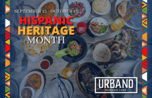 Hispanic Heritage Month at Urbano – The Heights