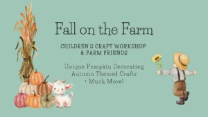 Fall on the Farm – Children’s Craft Workshop & Farm Celebration