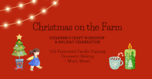 Christmas on the Farm – Children’s Craft Workshop & Family Celebration