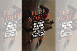 FLEE NORTH: A Forgotten Hero and the Fight for Freedom