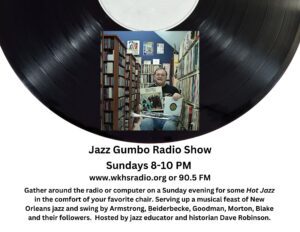 Jazz Gumbo Radio Show featuring Jazz Historian Dave Robinson