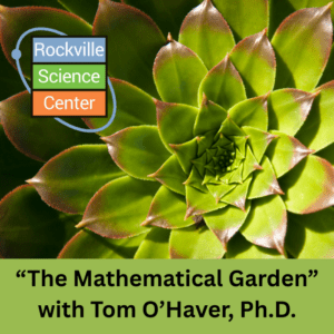 Rockville Science Tuesday Online Lecture: “The Mathematical Garden”