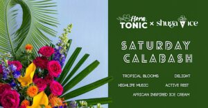 Tropical Floral Arranging + Flavor Experience