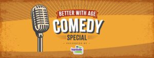 Better with Age Comedy Special