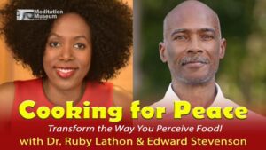 Cooking for Peace: Transform the Way You Perceive Food w/Dr. Ruby Lathon & Edward Stevenson