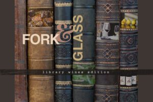 Fork & Glass: Library Wines Dinner