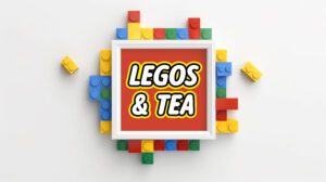 Legos & Tea