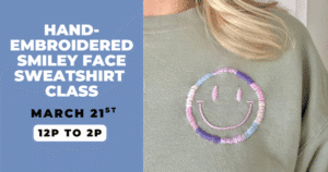 Hand-Embroidered Smiley Face Sweatshirt Class