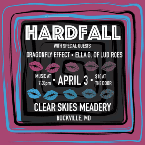 Blues & Hard Rock & Clear Skies Meadery – Hardfall, Dragonfly Effect, Ella G