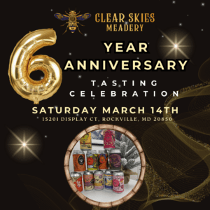 Clear Skies Meadery 6 Year Anniversary – Free Sampling & Product Releases