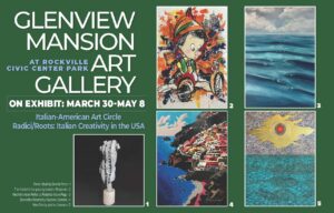 Radici/Roots: Celebrating Italian Creativity in the USA Exhibition at Glenview Mansion in Rockville