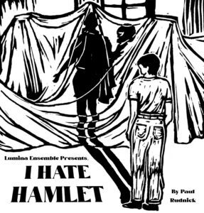 Lumina Studio Ensemble Presents..I Hate Hamlet