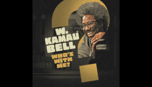 W. Kamau Bell Who’s With Me?