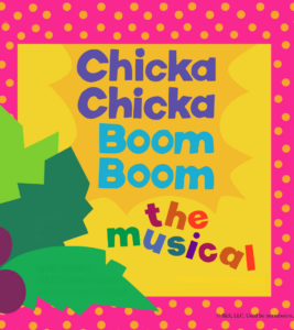 Chicka Chicka Boom Boom: The Musical